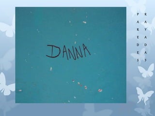 P 
A 
R 
E 
D 
E 
S 
R 
A 
Y 
A 
D 
A 
S 
 