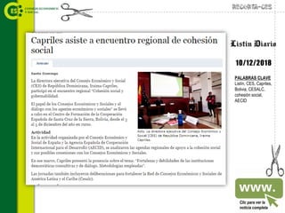 Recorta-CES
10/12/2018
Clic para ver la
noticia completa
PALABRAS CLAVE
Listín, CES, Capriles,
Bolivia, CESALC,
cohesión social,
AECID
 