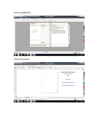 1 Abre corelDRAW X5
2 Nuevo documento