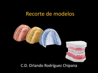 Recorte de modelos
C.D. Orlando Rodríguez Chipana
 