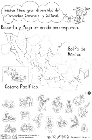 RecortoyP ego en donde correspondo.
, ,
GolFo de
Mexico
~ ~ ~ Intercambio Comercial y
L:fEJ ~ ~~ Cultural en Mexico G ~o,~~Semana 39 Ficha 161
 