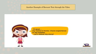 Another Example of Recount Text through the Video
 