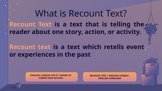 RECOUNT TEXT in ENGLISH SPEAKING TEACHING | PPT