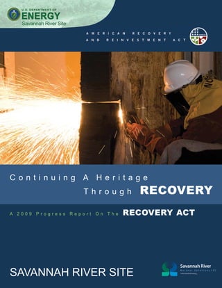 Continuing A Heritage
					
A 2009

Progress

Through
Report

On

The

					

RECOVERY

RECOVERY ACT

SAVANNAH RIVER SITE

 