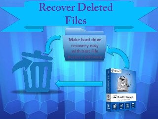 Make hard drive
recovery easy
with best File
Restore Software

 