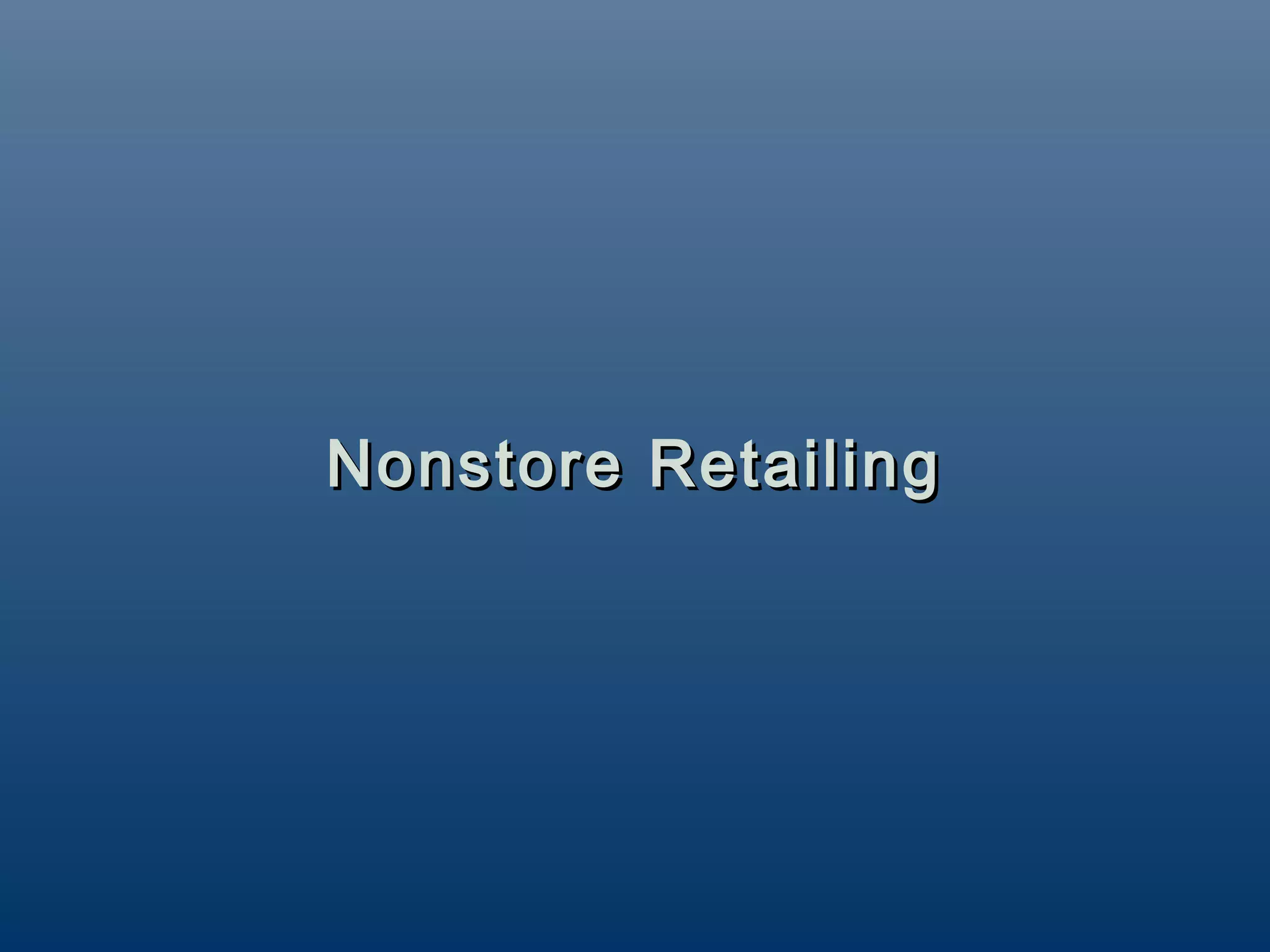 Nonstore Retailing
 