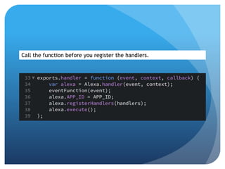 Call the function before you register the handlers.
 