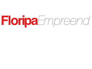 1° Meetup Floripa Empreend