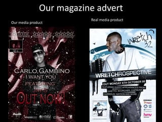 Our magazine advert
                          Real media product
Our media product
 