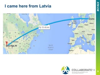 I came here from Latvia
 
