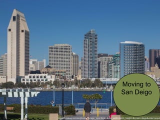 Moving to
San Deigo
https://pixabay.com/en/photos/?image_type=&cat=&min_width=&min_height=&q=san+diego&order=popula
 