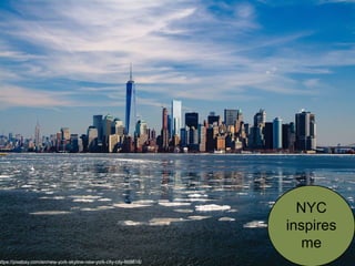 NYC
inspires
me
https://pixabay.com/en/new-york-skyline-new-york-city-city-668616/
 