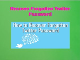 Recover Forgotten Twitter
Password
Recover Forgotten Twitter
Password
 