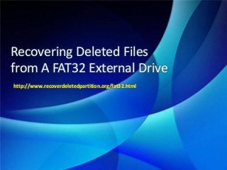 Recovering Deleted Files
from A FAT32 External Drive
http://www.recoverdeletedpartition.org/fat32.html

 
