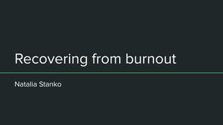 Recovering from burnout Slide 1