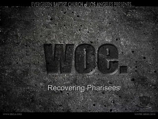Recovering Pharisees 
