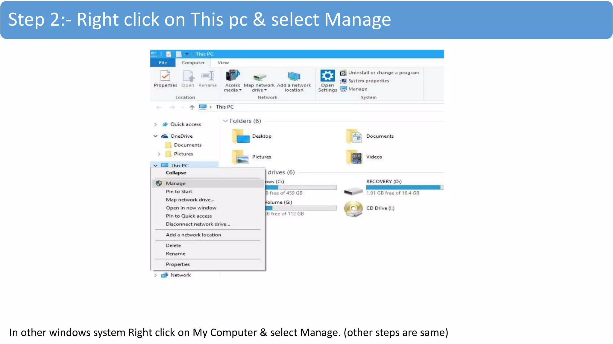 Step 2:- Right click on This pc & select Manage
In other windows system Right click on My Computer & select Manage. (other steps are same)
 