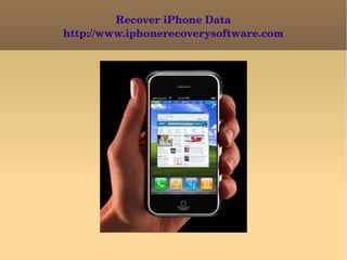 Recover iPhone Data http://www.iphonerecoverysoftware.com 
