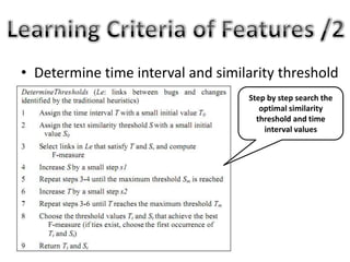 • Determine time interval and similarity threshold
                                   Step by step search the
                                      optimal similarity
                                     threshold and time
                                       interval values
 