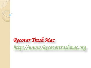 Recover Trash Machttp://www.Recovertrashmac.org  