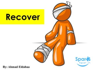 Recover
By: Ahmad Eldabaa
 