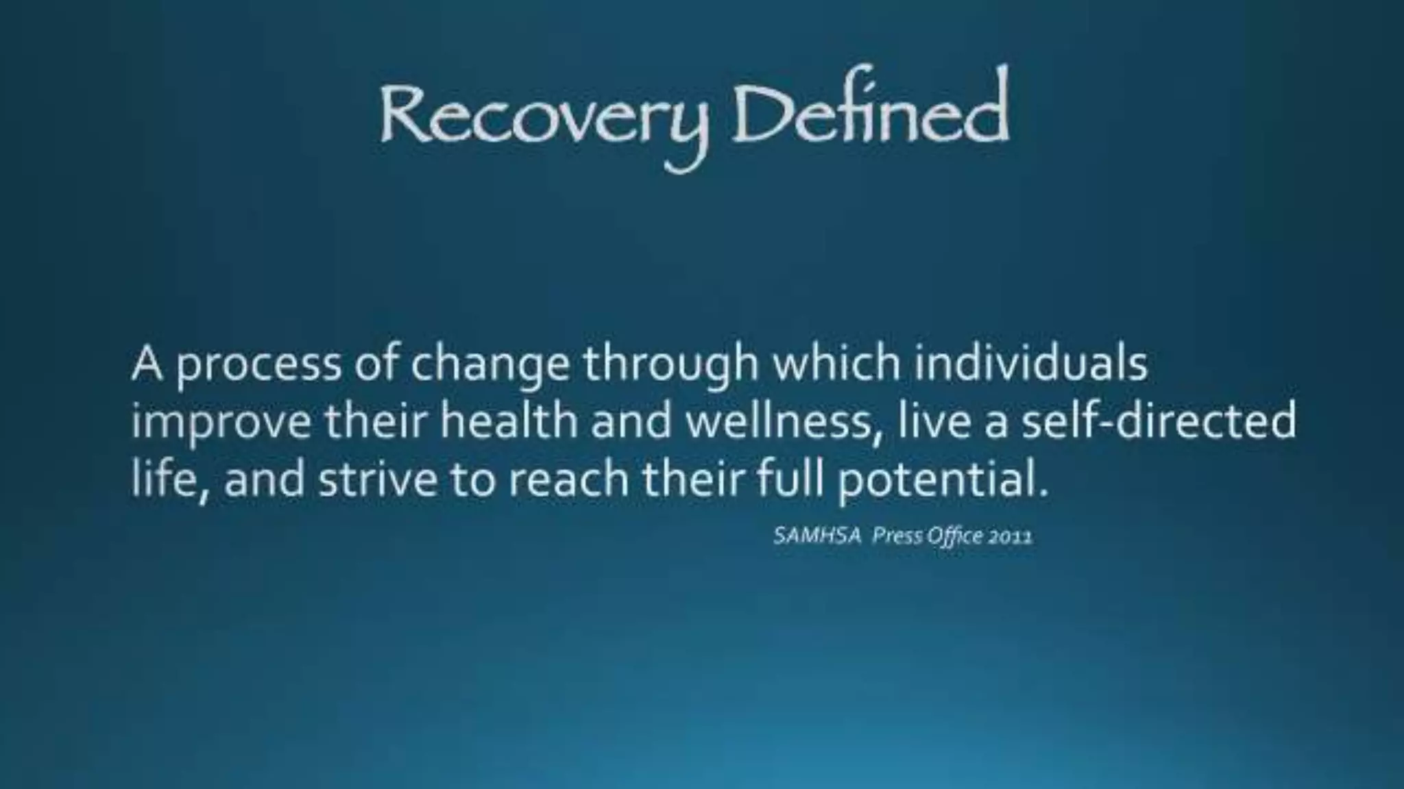 Recovery Defined
 