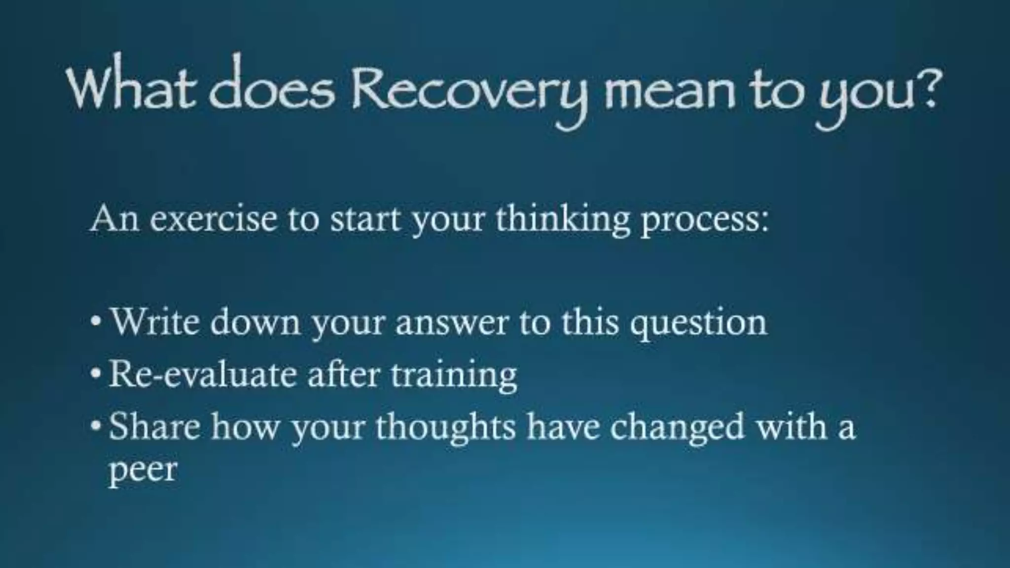 What does Recovery mean to
you?
 