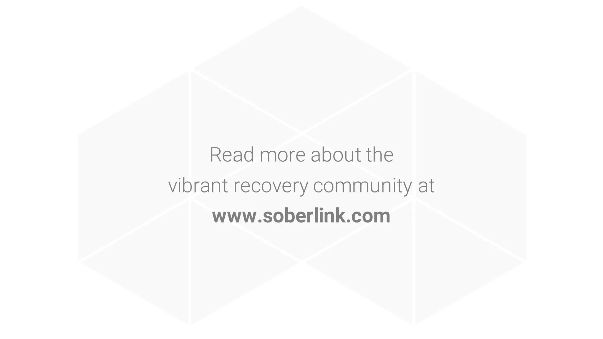 Read more about the
vibrant recovery community at
www.soberlink.com
 