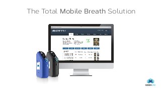 The Total Mobile Breath Solution
 