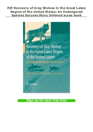 Pdf Recovery of Gray Wolves in the Great Lakes
Region of the United States: An Endangered
Species Success Story Unlimed acces book
Sign up for your free trial
 