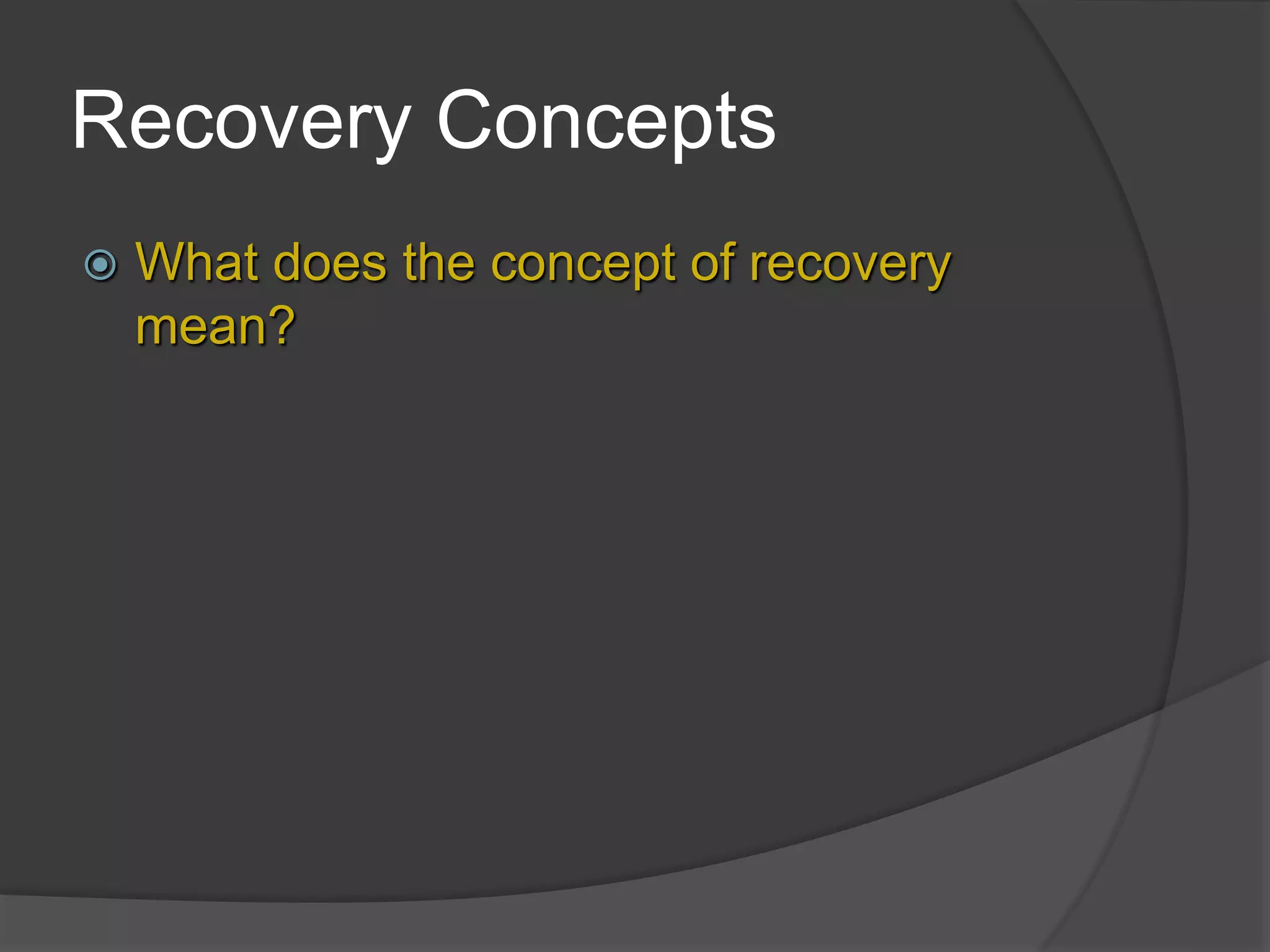 Recovery concepts pptx.pptx