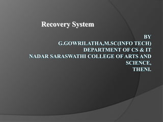 Recovery System
 