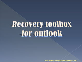 Visit: www.outlookpstrecoverys.com

 