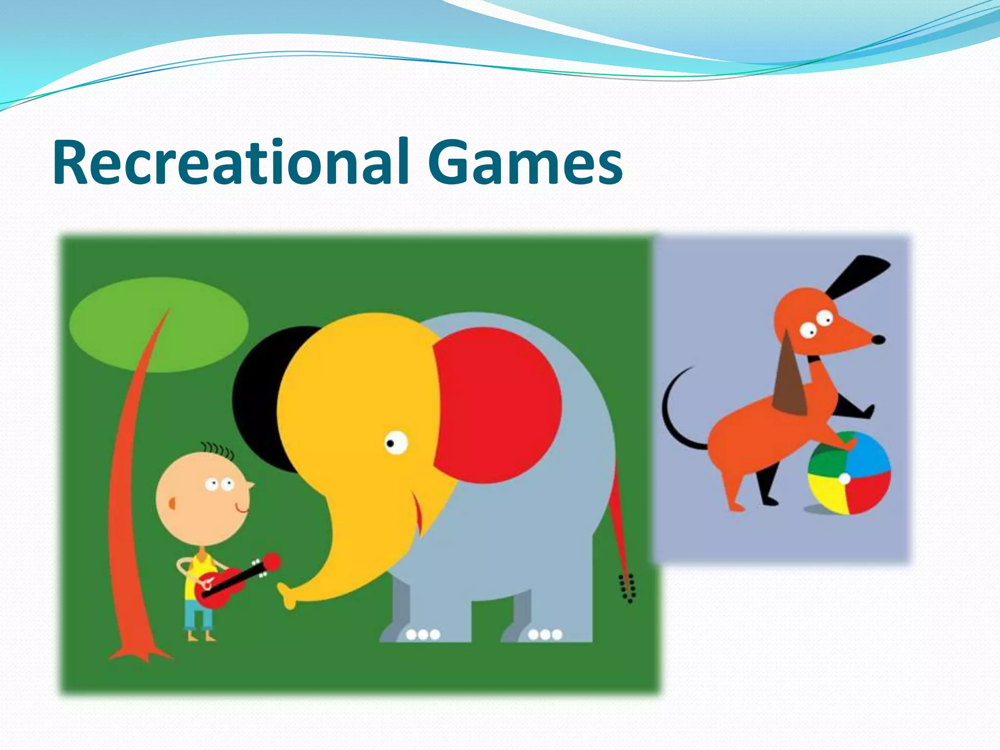 Recreational Games
 