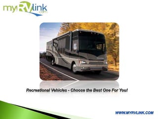 Recreational Vehicles - Choose the Best One For You! www.MyRvLink.com 