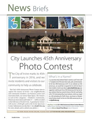 Orange County Great Park hours Mondays–Wednesdays: 10a.m.–dusk Thursdays  Fridays: 10a.m.–10p.m. Saturdays  Sundays: 9a.m.–10p.m.
The four sheets of ice will make this one of the big-
gest nonprofessional ice rink facilities in the nation at
270,000 square feet: three of the sheets will be NHL-
sized, and one will be (slightly larger) Olympic-sized.
One location will have a 2,500-seat arena.
Also coming before the Great Park Board and the
City Council will be a proposal on use of funds for
a roadway and infrastructure that supports and en-
ables the construction of the ice rink at that location
as well as to serve the long-term needs of the rapidly
developing Great Park. This City responsibility for
necessary public streets and infrastructure as well as
costs associated with providing off-site parking for
well-attended events is estimated at $1.7 million.
The facility is expected to have ancillary uses, in-
cluding a pro shop, locker rooms, skating rentals and
a restaurant.
Also in the lease agreement is the future ownership
of the facility. Ownership will revert to the City 50
years after opening day at a cost of $10.
The Foundation plans to return its profits back into
community programming at the Great Park facility. ■
3Spring 2016 Inside Irvine
Great Park Report
The City Council has approved the
lease framework for construc-
tion and operation of an ice rink at
the Orange County Great Park that
will be operated at no cost to the
City of Irvine.
Te Irvine Ice Foundation, a nonproft established
by the Anaheim Ducks organization, has indicated
that the facility will take 18 months to construct once
the lease is signed and permits are obtained, following
a fnal City Council vote. Tat consideration is sched-
uled to go before the Great Park Board Corp. and City
Council in late February. Te Foundation anticipates
construction would be complete in 2018.
The Foundation will spend a required minimum
$25 million to construct the 13 1/2-acre facility, to
be located near the Festival Site and Palm Court.
The Foundation is responsible for all operations and
maintenance costs on an ongoing basis. As proposed,
the City will receive up to $250,000 annually from net
operations revenue.
The agreement also requires that the vast majority
of ice time be open for public use—public skating,
youth and high school teams, hockey tournaments,
broomball, and amateur and competitive figure skat-
ing. In doing so, the Foundation would deliver a facil-
ity for use by Irvine and regional residents. The need
for ice time and space in the region is high, according
to the Foundation, with ice-related activities growing
in popularity in California.
Plans for Ice Rink SolidifyNonproft foundation moves forward with project that would bring
a four-rink community facility to the Great Park
 