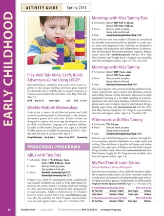 25
EARLYCHILDHOOD
oc dAnce Productions
These classes are offered by OC Dance Productions Instructors. More Info: info@ocdanceproductions.com or 714-389-1933.
View full course descriptions at irvinequickreg.org Dance recitals not available for spring sessions *No class 5/30
For More Information: 949-724-6610 | irvinequickreg.org Spring 2016 Inside Irvine
ac t i v i t y g u i d eSpring 2016
Parent  me cLasses (Parent Participation Required)
All-In-One Dance
Experience different genres of dance including ballet,
jazz, hip-hop, tumbling, stretches and creative movement,
providing a proper foundation for future dance classes.
Tese basic movements can improve spatial awareness,
body control and balance. Suitable for boys and girls.
Sneakers or dance shoes required.
Ages 1.5–3 W Apr 6–Jun 8 10am–10:45am CCP $139 #166272
Ages 1.5–3 Sa Apr 9–Jun 11 9:50am–10:35am UCP $139 #166274
Tots  Tutus Ballet
Imaginations soar with props, songs, rhythm, movement
and play. Trough ballet and jazz basics, children develop
gross motor skills and creativity. Ballet shoes required.
Ages 1.5–3 M Apr 4–Jun 6* 9am–9:45am CCP $124 #166282
Ages 1.5–3 Sa Apr 9–Jun 11 9am–9:45am UCP $139 #166283
Movement, Motor Skills
and More
Set to favorite tunes, children will use props, parachutes,
bean bags and more to play and participate in partner
activities with their parent or guardian. Suitable for boys
and girls. Sneakers or dance shoes required.
Ages 1.5–3 W Apr 6–Jun 8 11am–11:45am CCP $139 #166275
Ages 1.5–3 Th Apr 7–Jun 9 9:50am–10:35am UCP $139 #166276
Ages 1.5–3 Sa Apr 9–Jun 11 9am–9:45am NCP $139 #166277
Princess Ballet  Play
Fundamentals of ballet and creative movement to fairy
tale music with princess tutus, props, story time and prin-
cess crafs. Surprise visit from a familiar princess on the
last day. Supply fee: $10.
Demo Tu Apr 5 9am–9:45am UCP $5 #166278
Ages 1.5–3 W Apr 6–Jun 8 9am–9:45am CCP $139 #166279
Ages 1.5–3 Sa Apr 9–Jun 11 9am–9:45am CCP $139 #166280
Ages 1.5–3 Tu Apr 12–Jun 7 9am–9:45am UCP $124 #166281
dance cLasses (Ages 3+)
Dance Play
These introductory classes are for those new to dance
or movement and incorporate dance technique with
creative movement, fun and imaginative play. Classes
promote rhythm, coordination, listening, gross motor
skills and articulation.
Butterfy Ballerinas
Ages 3–6 W Apr 6–Jun 8 3:30pm–4:15pm UCP $139 #166259
Ages 3–6 Sa Apr 9–Jun 119:50am–10:35am NCP $139 #166260
Hip Hop  Tumble
Ages 3–6 Tu Apr 5–Jun 7 5:10pm–5:55pm CCP $139 #166266
Princess Ballet Supply fee: $10.
Ages 3–5 M Apr 4–Jun 6* 10:45am–11:30am CCP $124 #166287
Ages 3–5 Tu Apr 5–Jun 7 3:30pm–4:15pm CCP $139 #166288
Ages 3–5 Tu Apr 5–Jun 7 4:20pm–5:05pm UCP $139 #166289
Ages 3–5 F Apr 8–Jun 10 3:30pm–4:15pm UCP $139 #166290
Ages 3–5 Sa Apr 9–Jun 11 9:50am–10:35am CCP $139 #166291
Sing Along  Dance Fun
Ages 3–6 W Apr 13–Jun 15 3:30pm–4:15pm CCP $139 #166292
Superhero Hip Hop  Creative Movement
Ages 3–5 F Apr 8–Jun10 4:20pm–5:05pm UCP $139 #166295
Dance Technique
Tese classes are more technique and disciplined based.
Dancers track their improvement and learning through
a progression of ballet, hip-hop, jazz or tap levels. Group
performance, showmanship and strength/fexibility train-
ing explored.
All-In-One Dance
Ages 2–3 Th Apr 7–Jun 9 9am–9:45am UCP $139 #166235
Ballet  Tap Combo
Ages 3–5 M Apr 4–Jun 6* 9:50am–10:35am CCP $124 #166236
Ages 3–5 M Apr 4–Jun 6* 3:30pm–4:15pm CCP $124 #166237
Demo Tu Apr 5 10:45am–11:30am UCP $5 #166243
Ages 3–5 Th Apr 7–Jun 9 4:20pm–5:05pm UCP $139 #166239
Ages 3–5 F Apr 8–Jun 10 4:20pm–5:05pm CCP $139 #166240
Ages 3–6 Sa Apr 9–Jun 11 10:40am–11:25am CCP $139 #166241
Ages 3–6 Sa Apr 9–Jun 11 10:45am–11:30am NCP $139 #166242
Ages 3–5 Tu Apr 12–Jun 7 10:45am–11:30am UCP $124 #166238
Ballet, Jazz  Tap Combo
Ages 4–6 W Apr 13–Jun 15 4:20pm–5:05pm CCP $139 #166245
Ages 3–6 Sa Apr 9–Jun 11 10:45am–11:30am UCP $139 #166246
Ballet, Jazz  Tumbling Combo Class
Ages 3–6 Tu Apr 5–Jun 7 4:20pm–5:05pm CCP $139 #166247
Ages 4–7 W Apr 13–Jun 15 5:10pm–5:55pm CCP $139 #166249
Ages 3–6 Th Apr 7–Jun 9 10:45am–11:30am UCP $139 #166248
Tots  Tutus Ballet
Demo Tu Apr 5 9:50am–10:35am UCP $5 #166298
Ages 3–6 Sa Apr 9–Jun 11 11:30am–12:15pm CCP $139 #166297
Ages 3–6 Tu Apr 12–Jun 7 9:50am–10:35am UCP$124 #166296
Tots  Tutus Ballet
 