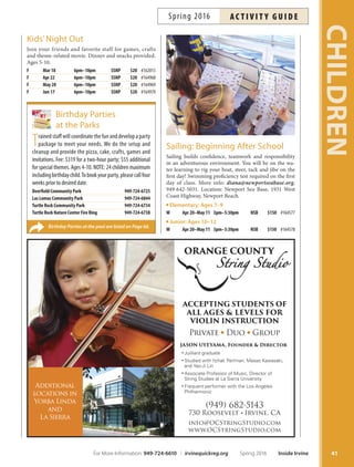 more choices
Because Manners Matter!
Learn the basics of social conduct including introduc-
tions, grooming, dressing, personal habits, plus party
and table manners. More info: 949-718-0518. Inst:
Marge Frazier. Supply fee: $10. Ages 6-10.
F Mar 4–18 4:30pm–5:45pm LSC $45 #161972
F Apr 15–29 4:30pm–5:45pm LSC $45 #166504
F May 6–20 4:30pm–5:45pm LSC $45 #166714
Bommer Canyon
Overnight
Adventure
Give your child an overnight
camping experience in the safe-
ty and comfort of Irvine. Kids
take part in good old-fashioned
campout activities including
a campfre, skits and songs,
s’mores, nature hikes, arts and
crafs, games and sleeping in a tent. Drop of at Bommer
at 11 A.M. pick up the next day at 9 A.M from Bommer.
More info: 949-724-6757. Ages 7-12.
Sa–Su May 7–8 11am–9am BCCP $50 #165225
NEW Camping Basics
Learn how to pitch a tent, safety tips, important things to
pack and fun camp songs. Ages 7-12
F Apr 22 4pm–5pm HPCC $11 #166808
Chess
Learn how to play chess or improve your chess
skills. Have fun learning new strategies and tac-
tics with Derek Tan, Chess Master. More info:
derektan@fundamentalchess.com, 714-335-8508. Ages
6-14.*No class 4/14.
W Apr 6–Jun 1 4:30pm–6pm UCP $119 #164624
W Apr 6–Jun 1 6pm–7:30pm UCP $119 #164625
Th Apr 7–Jun 9* 4:30pm–6pm CCP $119 #164626
Th Apr 7–Jun 9* 6pm–7:30pm CCP $119 #164627
Chess Tactics  Strategy
Participants learn how to play chess and strategically
think about each move. Instruction focuses on the con-
cepts behind chess strategies. Ages 6-12.
Th Mar 3–24 3:45pm–5pm HPCC $40 #162742
M Apr 4–25 3:45pm–5pm HPCC $40 #166624
Chess Tournament
Tis is a U.S. Chess ofcial tournament. Participants
must have a US Chess annual membership ($17). More
info: derektan@fundamentalchess.com. Inst: Derek Tan,
Chess Master. Ages 6-14.
Sa Jun 4 12:30pm–5:30pm UCP $20 #164628
Creative Crafts
A variety of colorful crafs may include beadwork, clay,
paper crafs, glitter and origami. Ages 6-12.
W Mar 30 3pm–4:30pm TRCP $17 #166965
FREE
Junior Youth
Action Team (YAT)
Make a diference in your community. YAT members
volunteer in four service areas including environment,
elderly and disabled; youth and families; and community.
Te team meets Wednesdays (unless the service project is
on a diferent day). More info: 949-724-6725. Grades 4-6.
W Apr 6–Jun 8 3pm–5pm DCP Free #165430
Kids Only Pizza  Night Hike!
Explore the trail with fashlights and friends. Enjoy a piz-
za dinner, popcorn, make-your-own dessert and a theme-
related movie. Ages 5-10.
Ocean Observers F Mar 11 6pm–10pm TRNC $20 #160110
Rockin Rainforest F Apr 8 6pm–10pm TRNC $20 #164868
Under the Sea F May 13 6pm–10pm TRNC $20 #164869
Space Explorers F Jun 10 6pm–10pm TRNC $20 #164870
CHILDREN
40 Inside Irvine Spring 2016 For More Information: 949-724-6610 | irvinequickreg.org
ac t i v i t y g u i d e Spring 2016
 