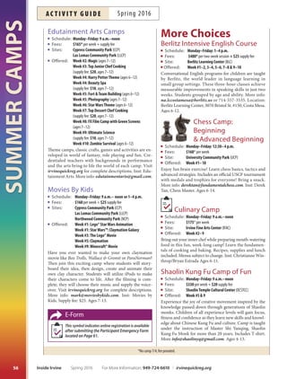 SUMMERCAMPS
55
*No camp 7/4; fee prorated.
Dance Workshop at Pacifc Dance
Schedule: Monday–Friday: 9 a.m.–2 p.m.
Fees: $200 per week
Site: Pacifc Dance Studio (PDS)
Ofered: Week #2  7
Learn new dance moves while having a great time! Be-
ginning and intermediate dancers experience dance
camp in a professional studio. Classes include jazz, lyri-
cal, musical theater, hip hop, yoga, choreography, stage
makeup and dance topics. Dancewear and ballet or jazz
shoes required. More info: pacificdance1@gmail.com.
Ages 7-12.
OC Dance Productions Camps
Schedule: Monday–Friday: times vary
Fees: $139 or $149 per week + $20 supply fee
Site: Northwood Community Park (NCP)
Ofered: Week #5: All-StarTiny Cheer Technique
(ages 6–10)
Week #5: All-StarTiny Cheer Tumble Camp
(ages 4–7)
Week #6: Children’s MusicalTheater Camp
(ages 4–7)
Week #6: Pop Star Sing  Dance Camp
(ages 5–9)
Week #7: Children’s MusicalTheater Camp
(ages 6–10)
Week #8: JediTraining Hip Hop Camp (ages 5–9)
Week #9: All-In-One Dance Camp (ages 5–9)
Campers learn age appropriate choreography, dance
moves and more in these fun camps for performers.
Games, crafs and team building activities make learning
routines fun! Performance held at last day of camp. Visit
irvinequickreg.org for complete descriptions. Ages vary.
Dance the Magic Summer
Dance Classic Parade
at Disneyland
Schedule: Monday–Friday: 9:30 a.m.–12:30 p.m.
Fees: $149 per week
Site: Newport Coast Community Center (NCCC)
Ofered: Week #3
Ever dream of dancing in a parade down Main Street,
U.S.A. with hundreds of dancers from across the globe?
Dancers learn Dance the Magic choreography to per-
form in the parade at Disneyland on July 10. Additional
performance package applies costume, park ticket and
other items. Please see online description for package
fees. Camp participants must be instructor approved.
Registration and additional performer package payment
of $449 is due March 23, 2016. To participate, please
contact Orange County Dance Productions. More info:
info@ocdanceproductions.com or 714-389-1933. Inst:
OC Dance Productions. Ages 7-16.
TriFytt Sports Camps
Schedule: Monday–Friday: times vary
Fees: $130 per week
Sites: Deerfeld Community Park (DCP)
MikeWardCommunityPark–Woodbridge(MWCP)
Sweet Shade Neighborhood Park (SSNP)
Ofered: Week #2  8: Basketball Camp (ages 4–7 or 5–9)
Week #2:Tee Ball Camp (ages 4–7)
Week #3: Soccer Shooting  Scoring Camp
(ages 4–7)
Week #5  7: Multi Sport Camp (ages 4–7)
Week #6:TriFytt Camp of Fun (ages 4–7)
Week #7: FYTT Elite Basketball Camp
(ages 6–12: 9 a.m.–2 p.m.)
Week #9: Flag Football (ages 7–12)
Introduce your child to sports in a fun and safe environ-
ment where they can develop basic athletic skills. Ath-
letes are taught the benefts of sportsmanship, sharing
and teamwork. Visit irvinequickreg.org for complete
descriptions. Includes T-shirt and basketball. Inst: TriFytt
Sports Coach. Ages vary.
Art, Dance,
Music  Drama
Arts Camp Summer!
Schedule: Monday–Friday: 8:30 a.m.–3 p.m.
Fees: $199* per week
Site: Irvine Fine Arts Center (IFAC)
Ofered: Week #1–10
Receive personal guidance from art instructors while
learning about famous artists, art techniques and art his-
tory from around the world. Explore drawing, painting,
ceramics, drama and other art media to establish fun-
damentals while strengthening individual creativity in a
studio setting. Visit irvinequickreg.org for complete de-
scriptions. Ages 6-12.
For More Information: 949-724-6610 | irvinequickreg.org Spring 2016 Inside Irvine
ac t i v i t y g u i d eSpring 2016
 