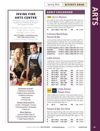 course # day time
Sessions
april may July aug
AQUATICS
88
sessions
April/May: April 23–May 14; register March 13
June: June 4–July 2*; register March 13
*No class Saturday, June 18.
July: June 9–30*; register May 15
August: August 13–September 3; register June 26
fees
LessonTime Level Saturdays
25 minutes Little Fish/Big Fish $28
25 minutes Private $100
40 minutes Teens/Adults $40
Classes generally meet 4 times per session.
Private Lessons (Continued) 25 minute classes
Ducklings  Parent (6–36 months) 25minuteclasses
159682 159685 159686 -------- Sa 9am–9:25am
159683 159685 159701 159714 Sa 9:30am–9:55am
-------- -------- 159706 -------- Sa 10am–10:25am
------- 164742 -------- ------- Sa 10:30am–10:55am
-------- -------- 159703 159715 Sa 11am–11:25am
-------- -------- 159702 -------- Sa 11:30am–11:55am
Little Fish  Parent (Ages 2.5–5.5) 25 minute classes
-------- 160825 160817 160616 Sa 10am–10:25am
Little Fish (Ages 3–6) 25 minute classes
-------- 160691 160729 -------- Sa 9am–9:25am
-------- -------- 160710 -------- Sa 9:30am–9:55am
-------- 160652 160707 160706 Sa 10am–10:25am
-------- -------- 160711 160713 Sa 10:30am–10:55am
-------- -------- 160708 -------- Sa 11am–11:25am
-------- -------- 160709 -------- Sa 12:30pm–12:55pm
Big Fish: Hippos (Ages 6–13) 25 minute classes
-------- -------- 160535 160539 Sa 9:30am–9:55am
-------- -------- 160534 -------- Sa 12pm–12:25pm
Big Fish: Turtles (Ages 6–13) 25 minute classes
-------- -------- 161275 161238 Sa 9:30am–9:55am
-------- -------- 161265 -------- Sa 12pm–12:25pm
Big: Eels (Ages 6–13) 25 minute classes
-------- -------- 159774 -------- Sa 9:30am–9:55am
-------- -------- 159804 -------- Sa 12pm–12:25pm
Private Lessons 25 minute classes
161022 161052 161017 161065 Sa 8am–8:25am
161023 161053 161062 161040 Sa 8:30am–8:55am
161019 161054 -------- ------- Sa 9am–9:25am
161043 161055 -------- -------- Sa 9:30am–9:55am
161024 161056 -------- -------- Sa 10am–10:25am
161045 161025 161061 161033 Sa 10:30am–10:55am
161026 161017 161064 161031 Sa 11am–11:25am
-------- -------- 161063 161032 Sa 11:30am–11:55am
-------- -------- 161010 -------- Sa 12pm–12:25pm
-------- -------- 161060 -------- Sa 12:30pm–12:55pm
Adults (Ages 18+) 25 minute classes
159292 159245 -------- 159296 Sa 8:15am–8:55am
-------- -------- 159305 -------- Sa 8:45am–9:25am
sAturdAy sessions  registrAtion
WilliamWoollett Jr. Aquatics Center (WWJAC) 4601Walnut Ave., Irvine 949-724-6717 irvineaquatics.org
Inside Irvine Spring 2016 For More Information: 949-724-6610 | irvinequickreg.org
ac t i v i t y g u i d e Spring 2016
Classes ofered every 30 minutes
Lessons ofered six days a week at varying times
All lessons are 25 minutes
Fee: $30 per class
Flexible Schedule
Private Lessons
A limited number of private lessons will be ofered for
private (one student) to semi-private (two students) per
instructor. Te person requesting the semi-private class
is responsible for fnding the additional participant.
Classes are scaled to the participants skill level. You are
not guaranteed the same instructor. Space is limited.
More info: 949-724-6717.
1-On-1 Stroke Technique
Geared toward swim team participants, triath-
letes, lap swimmers or anyone looking to gain a
competitive edge. Tis class focuses on proper tech-
nique and mechanics of all four strokes. Pre-register
onsite only. Twenty-fve minute spots throughout the
day. Instructor is not in the water. Space is limited.
More info: 949-724-6717. Ages 5+.
PrivAte sWim lessons
 