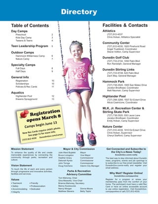 DunedinGov.com/camps	 Pricing Key: $ Rec Card / $ No Card	 Act#: = Available for Online Registration
2016
Dunedin Parks  Recreation
Camps
Get Ready for Summer Camp!
DunedinGov.com/camps
Registration
opens March 8
Camps begin June 13
New Rec Cards require child’s photo.
See page 11 for more info.
 