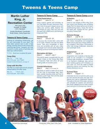 Kids Day Camp
iCamp for Fun				
Hawaiian Hulabaloo
Week 1	 June 13 - 17
Aloha! Surf’s Up! Join us as we luau and
limbo our week through this tropical oasis
with a Hawaiian word scramble, tropical
relay races and more!
Farming We Will Go
Week 2	 June 20 - 24
Enjoy games, crafts and hands-on
exploration focused on the world of
farming. Explore the ins  outs of farming
with a trip to Sweetwater Organic Farm
and other farm related games and
activities.
Games Galore
Week 3	 June 27 - July 1
Kids will enjoy using their endless energy
with a wide range of games and crafts
that will have them asking for more! A
variety of sports, quiet games and active
games will be played.
Party in the USA
Week 4	 July 5 - 8 (no camp 7/4)
Celebrate Independence Day with
banners, flags and patriotic games.
Explore what makes our country unique
as well as the colors red, white and blue.
iCamp For Fun (continued)		
Great Outdoors
Week 5	 July 11 - 15
Enjoy the great outdoors at Hammock
Park and learn skills to last a lifetime
such as archery, canoeing, trailblazing
and other outdoor activities.
Beach Bums R’ Us
Week 6	 July 18 - 22
Soak up some sun and have a blast with
beach themed activities like beach ball
volleyball, beach ball basketball, relay
races and much more.
Club Hollywood
Week 7	 July 25 - 29
You’re in the spotlight, so get into
character! Explore what Hollywood is like
with game shows, reality TV contests and
art projects. Boogie down and end the
week with our Family Night Presentation.
Peace Out
Week 8	 August 1 - 5
As Summer comes to an end, campers
and counselors will continue to build
team spirit as they compete in a variety
of games and team building activities that
will aid in communication, cooperation,
patience and creativity.
Dunedin
Community Center
1920 Pinehurst Road
Dunedin, FL 34698
(727) 812-4530
Angel Trueblood, Coordinator
Stacie Voliton, Camp Supervisor
iCamp for Fun				
Filled with fun and adventure, this camp
will help children build self-esteem,
healthy lifestyles, socialization skills and
inspires the confidence and courage to
become the leaders of tomorrow. Weekly
theme-related activities will include active
games, crafts, music, swimming, walking
trips, field trips, sports and cooking!
5-11 yrs Entering 1st-6th grade
Camp Only
Mon - Fri	 9 am - 5 pm
$85 / $100 week Act#: 202313
Available for Deferred Payments, see page 10
Camp with Xtra Rec
Xtra Rec is a supervised activity program
offered before and after camp.
Mon - Fri	 7:30 am - 6 pm
$105 / $120 week Act#: 202315
Age Groups  Leaders
Camp registrations vary on a weekly
basis and groups are divided according to
age, down to the exact month. Therefore,
your child may experience different
camp leaders throughout the summer.
Dunedin Historical Museum
adds more to Summer Camp	
Dunedin Parks  Recreation is partnering
with the Dunedin Historical Museum to
add more excitement and adventure to
summer camp. The Museum will provide
additional activities giving campers more
opportunities to play while learning!
Visit the Dunedin Historical Museum
with over 2,000 artifacts, photographs
and timeless exhibits. Admission is $2.
Members and children under 7 are free.
Dunedin Historical Society  Museum
Open Tuesday - Saturday, 10 am - 4pm
349 Main Street, Dunedin
(727) 736-1176
www.DunedinMuseum.org
3
3 Days of Play Mini Camp
Start the summer fun as soon as school
is done! Enjoy games, activities, a day at
Highlander Pool and a trip to Astro Skate!
5-11 yrs Entering 1st-6th grade
Wed-Fri	 June 8-10	 9am-5pm, 7:30am-6pm*
Camp only: $65 / $80 Act#: 202300
*Camp w/ Xtra Rec: $80 / $95 Act#: 202301
Dunedin Community Center
Back to School Mini Camp
Summer has come to an end but there are
still two days left to enjoy the final hours of
fun and active games.
5-11 yrs Entering 1st-6th grade
Mon-Tues	 August 8-9	 9am-5pm, 7:30am-6pm*
Camp only: $45 / $60 Act#: 202323
*Camp w/ Xtra Rec: $55 / $70 Act#: 202324
Dunedin Community Center
Mini Camps
School’s Out
There’s More!
Outdoor, Specialty 
Half Day Camps:
See page 6-9
	 DunedinGov.com/camps	 Pricing Key: $ Rec Card / $ No Card	 Act#: = Available for Online Registration
 