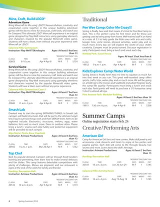 www.carlsbadconnect.org 3See registration information on page 70.
Spring Camps
Online registration starts Feb. 24
British Soccer Camp ♥Challenger Sports’ British Soccer Camp is FUN and EXCITING! Each
day includes individual foot skills, technical drills, tactical practices,
small-sided games, coached scrimmages and a daily World Cup
tournament. British instructors will teach the European Way of
Soccer.
Alga Norte: Ball Field 2
Instructor: Challenger Sports Ages: At least 7 but less
than 15
*RESIDENT DISCOUNT 10%
CLASS# TIME DATE DAYS WEEKS FEE*
19943 9 a.m.-2 p.m. Mar 28-Apr 1 M-F 1 $191
British First Kicks/Mini-Soccer ♥A fun introduction to the very basic elements of the game for boys
and girls. Fundamental practices, skill-building activities and small
sided games. Our experienced staff study’s the game at all levels
and we have identified the key techniques and skills that your entry
level player needs.
Alga Norte: Ball Field 2
Instructor: Challenger Sports
Ages: At least 3 but less than 5
*RESIDENT DISCOUNT 10%
CLASS# TIME DATE DAYS WEEKS FEE*
19945 9-10 a.m. Mar 28-Apr 1 M-F 1 $133
Ages: At least 4 but less than 6
*RESIDENT DISCOUNT 10%
CLASS# TIME DATE DAYS WEEKS FEE*
19946 10:30 a.m.-Noon Mar 28-Apr 1 M-F 1 $150
Coach Coopers’Skate Camps USA ♥Skate boarding USA will provide a great beginning for the new
skater and the needed guidance for the more experienced. Each
session riders will learn how to properly stand on the board, turn,
evenly balance, maneuver, learn skate board lingo and SAFETY.
Bring your own board, elbow/knee pads, wrist guards, and a helmet.
All safety equipment must be worn in order to be in camp.
Alga Norte: Skate Park
Instructor: Skate Camp USA Staff Ages: At least 5 but less
than 14
*RESIDENT DISCOUNT 10%
CLASS# TIME DATE DAYS WEEKS FEE*
19961 10-11:30 a.m. Apr 4-Apr 8 M-F 1 $168
Coast 2 Coast Soccer Spring Break Camp ♥This Spring Break Coast 2 Coast Soccer Camps are now one of the
most popular soccer Camps in California. Our coaches are recruited
from local colleges. Their passion for coaching will ensure your child
will improve skills, build confidence and have FUN! Your child will
get a C2C jersey and ball.
Poinsettia Park: Soccer Field
Instructor: Coast 2 Coast Staff Ages: At least 4 but less
than 13
*RESIDENT DISCOUNT 10%
CLASS# TIME DATE DAYS WEEKS FEE*
19966 9 a.m.-2 p.m. Apr 4-Apr 8 M-F 1 $190
Camps
Activities and classes with ♥offer a
health and wellness benefit to the participant.
 