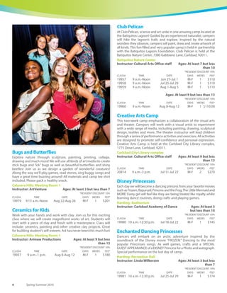 www.carlsbadconnect.org 5See registration information on page 70.
Art Mania!
Even if you have never picked up a paintbrush, you can design
Japanese lacquerware, create mosaic glassware, learn pen and ink
drawing techniques and paint a masterpiece! Develop new skills
and learn new techniques to create beautiful and unique works of
art! All materials and camp tee shirt included. Please pack a
healthy snack.
Calavera Hills: Meeting Room 2
Instructor: ArtVenture Ages: At least 7 but less than 13
*RESIDENT DISCOUNT 10%
CLASS# TIME DATE DAYS WEEKS FEE*
20534 9 a.m.-Noon Jul 25-Jul 29 M-F 1 $201
Artastic: Squiggles and Giggles
Sparkled, feathered, fiery, or friendly… you’ll love seeing your
imagination soar as exciting new art treasures! Squiggles, lines, and
shapes ignite your imagination bringing your own “critter” to life!
K-12 Educator/ Professional, Diana Stein, will guide you every step
of the way. Non-refundable $25 materials fee due on the first day.
Leo Carrillo Ranch
Instructor: Diana Stein Ages: At least 5 but less than 9
*RESIDENT DISCOUNT 10%
CLASS# TIME DATE DAYS WEEKS FEE*
19929 9:30 a.m.-12:30 p.m. Jun 27-Jul 1 M-F 1 $180
Artastic Fantastic!
Art is everywhere! Artists from around the world inspire our
sculptures, acryclic paintings on canvas, 3-dimensional art,
monoprints, and more as we travel the globe to visit galleries,
museums and art collections. Create a masterpiece (or two!) each
day as we embark on our artistic adventure! All materials and camp
tee shirt included. Please pack a healthy snack.
Calavera Hills: Meeting Room 2
Instructor: ArtVenture Ages: At least 7 but less than 13
*RESIDENT DISCOUNT 10%
CLASS# TIME DATE DAYS WEEKS FEE*
20592 9 a.m.-Noon Aug 15-Aug 19 M-F 1 $201
Arts-Trava-Ganza
Arts-Trava-Ganza returns with all new projects designed especially
for YOU. Artists will work in teams by age groups and also
individually, to bring the fun volume way up! Professional Artist,
Diana Stein, will guide you as you draw, action-paint, and sculpt.
Leo Carrillo Ranch
Instructor: Diana Stein Ages: At least 9 but less than 17
*RESIDENT DISCOUNT 10%
CLASS# TIME DATE DAYS WEEKS FEE*
19930 9:30 a.m.-12:30 p.m. Jul 11-Jul 15 M-F 1 $180
Blast from the Past!
Climb aboard the time machine! Explore art and history on a
journey through time and around the world! Design prehistoric
cave sculptures and tooled metal scarab beetles, experience the
Middle Ages and Renaissance illuminations and architecture, and
create canvas paintings inspired by the Impressionists! Join us for
painting, drawing, sculpting, and creating in this multi-media,
multi-cultural, around-the-world camp! All materials and camp tee
shirt included. Please pack a healthy snack.
Magee Park: Heritage Hall
Instructor: ArtVenture Ages: At least 7 but less than 13
*RESIDENT DISCOUNT 10%
CLASS# TIME DATE DAYS WEEKS FEE*
20266 9 a.m.-Noon Aug 8-Aug 12 M-F 1 $201
 