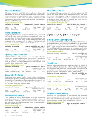 www.carlsbadconnect.org 7See registration information on page 70.
The Agua Hedionda Lagoon is Carlsbad’s only
lagoon that allows active uses, such as kayaking,
paddle boarding and water skiing. To ensure
public safety and the environment are protected,
be sure to check lagoon rules and obtain all
needed permits before you hit the water.
ENJOY THE
Lagoon…Legally
Find a list of permitted uses at
www.carlsbadca.gov/parksandrec or
pick up a free guide at the Monroe Street Pool.
Film Making
Back by popular demand: Lights, camera, action! Write a script,
create a storyboard, outline a plot, choose locations, pick a set, film
andpresentyourmasterpiecetofamilyandfriends.Finalproductions
will be posted on a secure website for your viewing pleasure.
Instructor: Arimaw Productions Ages: At least 6 but less
than 13
Stagecoach: Activity Room
*RESIDENT DISCOUNT 10%
CLASS# TIME DATE DAYS WEEKS FEE*
20590 9 a.m.-1 p.m. Jul 11-Jul 15 M-F 1 $156
Alga Norte: Aquatic Meeting Room
*RESIDENT DISCOUNT 10%
CLASS# TIME DATE DAYS WEEKS FEE*
20591 9 a.m.-1 p.m. Aug 22-Aug 26 M-F 1 $156
I Love Dance!
Your children will get exposed to some of the world’s most exciting
dance styles - by internationally-renowned instructors - some which
are not usually available to youth: Salsa, ballet, lyrical, tap, hip-hop,
yoga, modern dance and musical theatre. With new choreography,
dancers will produce an end of camp performance.
Harding: Recreation Hall
Instructor: Carlsbad Academy of Dance Ages: At least 6
but less than 14
*RESIDENT DISCOUNT 10%
CLASS# TIME DATE DAYS WEEKS FEE*
20009 1-4 p.m. Jun 27-Jul 1 M-F 1 $162
MermaidWishes and Fish Kisses
Visit a magical world under the sea, where mermaids and their sea
friends play all day long! We’ll paint, print, watercolor, collage, and
design a dreamy underwater world in this art camp devoted to the
beautiful sea! Along the way, we’ll play games, sing songs, and read
tales of mermaid adventures! Join us for an ocean fantasy art
adventure! All materials and camp tee shirt are included. Please
pack a healthy snack.
Calavera Hills: Meeting Room 1
Instructor: ArtVenture Ages: At least 3 but less than 7
*RESIDENT DISCOUNT 10%
CLASS# TIME DATE DAYS WEEKS FEE*
20283 9:15 a.m.-Noon Aug 1-Aug 5 M-F 1 $201
Monster Mash Mania
Calling all friendly monsters! Travel to the depths of the ocean and
the outer limits of space to meet enormous sea monsters, massive
land creatures, and silly alien friends! Paint, sculpt, print, and draw
“monstrously” good artistic creations, and read monster books like
“Where the Wild Things Are”! Along the way we’ll sing monster
songs, and do monster dances, and have a marvelous, monstrous
adventure! All materials and camp tee shirt included. Please pack a
healthy snack.
Calavera Hills: Meeting Room 1
Instructor: ArtVenture Ages: At least 3 but less than 7
*RESIDENT DISCOUNT 10%
CLASS# TIME DATE DAYS WEEKS FEE*
20284 9:15 a.m.-Noon Jul 25-Jul 29 M-F 1 $201
 