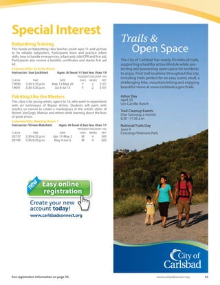 44	 Spring-Summer 2016
Calavera Hills: Meeting Room 2
Instructor: Lynda Muzzo
		
19537	 9-11 a.m.	 Sep 12-Sep 26	 M	 3	 $50
Holiday Park: Scout House
Instructor: Ellen Albistegui-DuBois	
	 *RESIDENT DISCOUNT 10%
CLASS#	 TIME	 DATE	 DAYS	WEEKS	 FEE*
19538	 9-11 a.m.	 Sep 8-Sep 29	 Th	 4	 $60
Stagecoach: Meeting Room 2
Instructor: Rita Overman	
	 *RESIDENT DISCOUNT 10%
CLASS#	 TIME	 DATE	 DAYS	WEEKS	 FEE*
19539	 9-10 a.m.	 Sep 8-Sep 29	 Th	 4	 $50
Parent-Toddler 2’s
Developmentally appropriate activities are provided through
sensory exploration, hands-on learning and physical development.
Child must be 24 months old by Dec. 1, 2016.
	 Ages: At least 2 but less than 4
Calavera Hills: Meeting Room 1
Instructor: Andrea Auger	
	 *RESIDENT DISCOUNT 10%
CLASS#	 TIME	 DATE	 DAYS	WEEKS	 FEE*
19540	 9:30-11:30 a.m.	 Sep 9-Sep 30	 F	 4	 $60
Calavera Hills: Meeting Room 2
Instructor: Lynda Muzzo	
	 *RESIDENT DISCOUNT 10%
CLASS#	 TIME	 DATE	 DAYS	WEEKS	 FEE*
19541	 9:30-11:30 a.m.	 Sep 6-Sep 27	 Tu	 4	 $60
19542	 9:30-11:30 a.m.	 Sep 7-Sep 28	 W	 4	 $60
19543	 9:30-11:30 a.m.	 Sep 8-Sep 29	 Th	 4	 $60
Holiday Park: Scout House
Instructor: Ellen Albistegui-DuBois	
		
19544	 9-11 a.m.	 Sep 9-Sep 30	 F	 4	 $60
Holiday Park: Scout House
Instructor: Paige Dominguez
	 *RESIDENT DISCOUNT 10%
CLASS#	 TIME	 DATE	 DAYS	WEEKS	 FEE*
19545	 9-11 a.m.	 Sep 7-Sep 28	 W	 4	 $60
Stagecoach: Meeting Room 2
Instructor: Rita Overman
	 *RESIDENT DISCOUNT 10%
CLASS#	 TIME	 DATE	 DAYS	WEEKS	 FEE*
19546	 10 a.m.-Noon	 Sep 8-Sep 29	 Th	 4	 $60
Preschool 3’s
A variety of experiential learning activities inside and out.
Cooperativeplayandindependentproblemsolvingareencouraged.
Child must be 3 years old by December 1, 2016.
	 Ages: At least 3 but less than 5
Holiday Park: Kruger House Room 1
Instructor: Carissa Hellewell
	 *RESIDENT DISCOUNT 10%
CLASS#	 TIME	 DATE	 DAYS	WEEKS	 FEE*
19587	 9-11:30 a.m.	 Sep 6-Sep 29	 Tu Th	 4	 $135
Holiday Park: Kruger House Room 2
Instructor: Paige Dominguez
	 *RESIDENT DISCOUNT 10%
CLASS#	 TIME	 DATE	 DAYS	WEEKS	 FEE*
19588	 9-11:30 a.m.	 Sep 6-Sep 29	 Tu Th	 4	 $135
Preschool 3’s  4’s
A variety of experiential learning activities inside and out.
Cooperativeplayandindependentproblemsolvingareencouraged.
Child must be 3 years old by September 1, 2016.
	 Ages: At least 3 but less than 6
Holiday Park: Kruger House Room 1
Instructor: Sandra Slankard	
	 *RESIDENT DISCOUNT 10%
CLASS#	 TIME	 DATE	 DAYS	WEEKS	 FEE*
19584	 12:30-3:30 p.m.	 Sep 7-Sep 30	 M W F	 4	 $215
Calavera Hills: Meeting Room 1
Instructor: TBD	
	 *RESIDENT DISCOUNT 10%
CLASS#	 TIME	 DATE	 DAYS	WEEKS	 FEE*
19585	9:30 a.m.-12:30 p.m.	 Sep 6-Sep 29	 Tu Th	 4	 $150
Stagecoach: Meeting Room 2
Instructor: Jill Forlenza	
	 *RESIDENT DISCOUNT 10%
CLASS#	 TIME	 DATE	 DAYS	WEEKS	 FEE*
19586	 9 a.m.-Noon	 Sep 7-Sep 30	 M W F	 4	 $215
Preschool 4’s
A variety of experiential learning activities inside and out.
Cooperativeplayandindependentproblemsolvingareencouraged.
Child must be 4 years old by September 1, 2016.
Holiday Park: Kruger House Room 1
Instructor: Sandra Slankard	 Ages: At least 4 but less than 6
	 *RESIDENT DISCOUNT 10%
CLASS#	 TIME	 DATE	 DAYS	WEEKS	 FEE*
19589	 8:30-11:30 a.m.	 Sep 7-Sep 30	 M W F	 4	 $215
Holiday Park: Kruger House Room 2
Instructor: Laurie Miller	 Ages: At least 4 but less than 6
	 *RESIDENT DISCOUNT 10%
CLASS#	 TIME	 DATE	 DAYS	WEEKS	 FEE*
19590	 8:30-11:30 a.m.	 Sep 7-Sep 30	 M W F	 4	 $215
Pre-Kindergarten
A variety of experiential learning activities inside and out.
Cooperativeplayandindependentproblemsolvingareencouraged.
Child must be 4 years old by September 1, 2016.
Holiday Park: Kruger House Room 2
Instructor: Laurie Miller	 Ages: At least 4 but less than 6
	 *RESIDENT DISCOUNT 10%
CLASS#	 TIME	 DATE	 DAYS	WEEKS	 FEE*
19583	 12:30-3:30 p.m.	 Sep 7-Sep 30	 M W F	 4	 $215
 