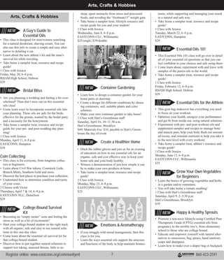 Register online: www.eastconn.org/communityed						 860-423-2591
Dear Community Members:
I’m extremely pleased to offer our Spring 2016
catalog! For over 21 years, Adult and Commu-
nity Education programs have offered a variety
of convenient, affordable and high-quality pro-
grams that are designed to enrich and benefit
the lives of our community.
Can’t make it to a classroom? Check out
the exciting instructor-facilitated Ed2Go
online courses offered. They are informative,
enjoyable, convenient and highly interactive.
Feel free to contact me with any questions, comments or suggestions for
future courses. I look forward to an exciting fall and hope to see you all
on our fabulous bus trips and in our classrooms!
Richard Tariff
EASTCONN Director of Adult Programs  Community Education
860-455-1562; rtariff@eastconn.org
OVER 250 ONLINE CLASSES
Learning on the go! With the availability of portable computing devices, make
the most of your time and check out our more than 250 Ed2Go offerings!
EASTCONN Community Education is proud to offer instructor-facilitated
online courses that are informative, fun, convenient and highly interactive
any time of the day or night. Our six-week courses are project-oriented and
include lessons, quizzes, hands-on assignments, discussion areas, supplemen-
tary links and more. Visit www.ed2go.com/eastconn/ to find the complete
catalog of 250+ courses. Please note!! Online classes require you to register
securely online using a MasterCard, VISA, or American Express. Do not
use the registration form in this brochure to register for any online classes.
Ed2Go classes are not refundable.
Some Ed2Go Topics:
Accounting Fundamentals • Grant Writing • Medical Coding
• Medical Terminology: A Word-Association Approach • Speed Spanish
2
Adult Education............................................................p. 9
Adult Basic Education - Reading  Math
Citizenship Classes
Employment  Training: TechnologyAcademy and Customer
ServiceAcademy
ESL (English-as-a-Second Language)
Family Literacy
J.E.T. (Jobs, Employment  Training)
Options to Earn a Diploma: CDP, GED, NEDP
Transitions to Post-Secondary Program
Arts, Crafts  Hobbies..................................................p. 3-4
Computers/Technology.................................................p. 4-5
Cooking........................................................................p. 5
Employment  Training................................................p. 5
Financial.......................................................................p. 5-6
Kids Corner  CTAA.....................................................pp. 6-8, 10
Mind  Body.................................................................p. 11
Music  Dance.............................................................p. 11
Personal Development........................................................p. 11
Pets......................................................................................p. 12
Photography........................................................................p. 12
Special Events  Bus Trips.................................................pp. 13-14
Class Sites...........................................................................back cover
Registration..........................................................................p. 15
TABLE OF CONTENTS
Richard Tariff
Meet Our Staff
Sandra Garcia
Administrative/
Program Assistant [Boston Celtics vs Miami Heat bus trip] “We had a BALL...I was
totally impressed with everything from pick up at first location to
difficulties in parking lot at third pick up . ... things couldn’t have
been better. ...I really enjoyed not driving to Boston, parking in
Boston and not having to deal with the traffic in Boston.
Sit back and enjoy the ride...leaving the driving to us...and you took
EXCELLENT care of us. We would most certainly do it again.” 	
							– Mike
Instructors
Wanted
Looking for instructors in ...
Cooking, Health, Computer
Software/Programming
 More
Applications: www.eastconn.
org/communityed
We encourage you to register early. It can often make
or break a course. Please consider your schedule when
signing up for a class.
Questions? Contact us at communityed@eastconn.org
or call 860-423-2591.
Register Early!
 