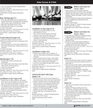 Register online: www.eastconn.org/communityed						 860-423-2591
Mondays, January 25 - May 30 (no class 2/15, 4/18,
5/30), 5–6:30 p.m.
EASTCONN’s Capitol Theater, Willimantic
$429
Ballet 4
•	 In this intermediate-level class, barre work begins
to resemble the standard comprehensive ballet
barre, while invoking more musicality and memory
work.
•	 Preparation for pointe work is emphasized.
•	 In center floor, students are taught to master
standard intermediate work.
•	 Students who wish to go en pointe must take class
twice a week to build the proper strength.
19 Classes with Amy
Thursdays, January 21 – June 2 (no class 4/21)
6:15–7:45 p.m.
EASTCONN’s Capitol Theater, Willimantic
$515
Ballet 4/5
•	 This class is appropriate for both Ballet 4 and
Ballet 5 students.
•	 This class is intended for continuing and honing
students current repertoire.
•	 Please see appropriate level for full description.
19 Classes with Amy
Wednesdays, January 20 – June 1 (no class 4/20)
6–7:30 p.m.
EASTCONN’s Capitol Theater, Willimantic
$525
Ballet 5
•	 The goal of this class is to ensure familiarity with
the full Ballet vocabulary so that attention to
musicality can begin to dominate, with the goal of
technique becoming transparent.
•	 Longer combinations will demand more advanced
memory work.
•	 Students are introduced to more complex
techniques.
7
Kids Corner  CTAA
Advanced Ballet
•	 Students explore a more advanced vocabulary
through more complex combinations.
•	 Students will be able to hone their skills toward
major metropolitan standards and enable a more
artistic expression of movement.
16 Classes with Amy
Mondays, January 25 – May 30 (no class 2/15, 4/18,
5/30) 6:30–8 p.m.
EASTCONN’s Capitol Theater, Willimantic
$429
Advanced Pointe
•	 This class is intended for students with two or
more years’ experience in pointe.
•	 Students will work on mastering advanced pointe
technique.
•	 Advanced Pointe requires enrollment in two ballet
technique classes.
16 Classes with Amy
Mondays, January 25 – May 30 (no class 2/15, 4/18,
5/30), 8–8:45 p.m.
OR	Saturdays, January 23 – May 28 (no class 2/13,
4/23, 5/28), 1:45–2:30 p.m.
EASTCONN’s Capitol Theater, Willimantic
$239
Amusement Park Engineering with Legos
(grades 2-6)
•	 Enjoy a fun day at the park while learning!
•	 Students will be building, re-engineering, learning
about gearing and cars and the history and
technology involved with their favorite amusement
park activity.
•	 Students will learn basic engineering principles,
architectural principles and objectives, problem
solving, and communication skills.
•	 Projects include, fun park, cabriolet snack cart and
shark pullback car.
•	 Students take home everything they build!
6 Classes
Mondays, April 25 – June 6 (no class 5/30), 5–7 p.m.
EASTCONN’s Capitol Theater, Willimantic
$229
Ballet 1 (ages 5-7)
•	 In this beginner ballet class, the basic concepts
learned in pre-ballet are reinforced and the more
traditional format of barre followed by center
exercises are introduced.
•	 Moving in time with music becomes more
important, along with memorization of ballet
terminology.
•	 Special attention is paid to encourage proper
muscle memory, so that alignment issues require
less revision in more advanced classes.
18 Classes with Chloe
Tuesdays, January 19 – May 31 (no class 2/16, 4/19)
5–6 p.m.
EASTCONN’s Capitol Theater, Willimantic
$349
OR	 16 Classes with Maya
	 Saturdays, January 23 – May 28 (no class 2/13,
4/23, 5/28), 10–11 a.m.
	 EASTCONN’s Capitol Theater, Willimantic
	$289
Ballet 2 (ages 6-9)
•	 Students expand their knowledge of basic
vocabulary, learning more advanced steps and
using them in more complex combinations in this
basic Ballet class.
•	 Students work on building blocks of muscle
memory that will lead to simple pirouettes, as well
as petit and grand allegro.
•	 Flexibility will be encouraged, alignment refined
and musicality reinforced.
16 Classes with Paige
Saturdays, January 23 – May 28 (no class 2/13, 4/23,
5/28), 11 a.m.–12:15 p.m.
EASTCONN’s Capitol Theater, Willimantic
$309
Ballet 2/3 (ages 7-10)
•	 This class is appropriate for both Ballet 2 and
Ballet 3 students.
•	 This class is intended for continuing and honing
students’ current repertoire.
•	 Please see appropriate level for full class
description.
19 Classes with Amy
Thursdays, January 21 – June 2 (no class 4/21)
5–6:15 p.m.
EASTCONN’s Capitol Theater, Willimantic
$365
Ballet 3
•	 This low-intermediate class is appropriate for the
dancer with 3 or more years of training.
•	 Students work on intricate patterns, learning to
combine the feet, legs, arms and head. Students
will also work on more complex turns and begin
preparations for pointe work. Balance will be
emphasized in center work to improve upon turns
and adagios.
•	 Flexibility will be increased as well as strength,
poise, and coordination.
18 Classes with Chloe
Tuesdays, January 19 – May 31 (no class 2/16, 4/19)
6–7:30 p.m.
EASTCONN’s Capitol Theater, Willimantic
$399
Ballet 3/4 (ages 8-12)
•	 This class is appropriate for both Ballet 3 and
Ballet 4 students.
•	 This class is intended for continuing and honing
students’ current repertoire.
•	 Please see appropriate level for full class
description.
16 Classes with Amy
 