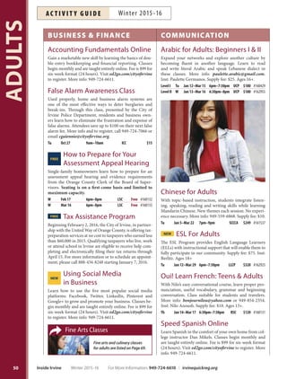 49
TEENS
$PMMFHF$BNQVT5PVSTt$PNNVOJUZ4FSWJDFT1SPKFDUT
0O$BNQVT:5$MVCTt5FFO'PSVNTt#BUUMFPGUIF#BOET
5FFO4VNNJUBOE.PSF
Visit hsyat.com,facebook.com/irvinehsyat
or call 949-724-6739
for up-to-date information.
HIGHSCHOOL
YOUTH
ACTION
TEAM
UPCOMING EVENTSUPCOMING EVENTS
They’re better prepared
because of PACP
PA COLLEGE PREP
YOUR PARTNER IN ACADEMIC SUCCESS
PAC
O
L L E G E
PREP
GRADES 1-12
™
PACP’s 12-day Winter ACT Intensive Training provides students with the most efﬁcient ACT review including
English, Reading,Writing, Math and Science. Our rigorous, 12-day Winter Boot Camp will beneﬁt students
who need an intensive review for the February ACT test and those who would like to jump start their
preparation for the later spring tests.
Seize the opportunity! January 23rd 2016 is your last chance to take the Old SAT. Our 10-day SAT Winter
Boot Camp will sharpen your skills and give you the conﬁdence you need for the ﬁnal test!
PACP’s Winter Boot Camp is designed to provide the skills – and conﬁdence – to succeed on the ACT
and SAT. We help our students improve their scores every year, 200-400 points in SAT and 3-6 points in
ACT on average. Join us, and we can help you reach your dream score!
REGISTER TODAY
English/Chinese:
(949) 398-5285
EMILY CHEN
SAT 2400  PSAT
PERFECT SCORE
ACCEPTED INTO HARVARD,
STANFORD  PRINCETON
ALICIA ZHU
ACT 36 PERFECT SCORE
ACCEPTED INTO HARVARD,
YALE, MIT, BROWN, USC
 JOHNS HOPKINS
#1 MOST EFFECTIVE SAT,
ACT, TOEFL TEST PREP
IN ORANGE COUNTY
LYDIA WANG
SAT 2400
PERFECT SCORE
Looking to Boost Your ACT  SAT Scores This Winter Break?
WINTER BOOT CAMP
WEEK 1
MONDAYACT TUESDAY WEDNESDAY SATURDAY
12/21 12/22 12/23 12/26
12/28
SATURDAY 1/9, 1/16, 1/23, 1/30
12/29 12/30 1/2WEEK 2
WEEKENDS
WEEK 1
MONDAYSAT TUESDAY WEDNESDAY SATURDAY
12/21 12/22 12/23 12/26
12/28
SATURDAY 1/9, 1/16
12/29 12/30 1/2WEEK 2
WEEKENDS
㊖Ҵয∂ᔨ :
(714) 928-0688
To learn more about us,
visit PACOLLEGEPREP.com
4947 Alton Pkwy
Irvine, CA 92604
For More Information: 949-724-6610 | irvinequickreg.org Winter 2015-16 Inside Irvine
AC T I V I T Y G U I D EWinter 2015-16
 