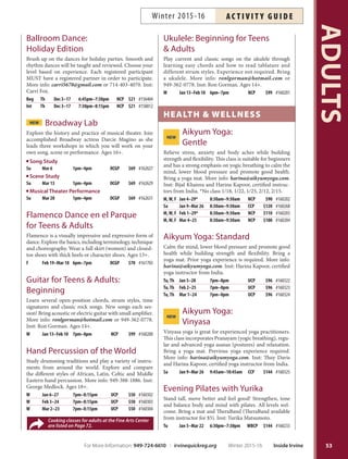 COMPUTERS
Creating Web Pages
Learn how to design, create and post your own web-
site. Classes begin monthly and are taught entirely on-
line. Fee is $99 for six-week format (24 hours). Visit
ed2go.com/cityofirvine to register. More info: 949-724-6611.
Microsoft Excel or Word 2013
Become proficient in Microsoft Excel 2013 to learn dozens
of shortcuts and tricks for setting up fully formatted work-
sheets quickly and efficiently or choose Microsoft Word
2013 to master the basic features of this word process-
ing program to professionally type, edit, format text, spell
check and print documents. Classes begin monthly and
are taught entirely online. Fee is $99 for six week format
(24 hours). Visit ed2go.com/cityofirvine to register. More
info: 949-724-6611.
DANCE, MUSIC  DRAMA
Ballroom Dance:
Beginning and Intermediate
Learn to dance like the stars. Beginners get to know their
way around the dance floor with smooth dances such as
the waltz or Fox Trot and rhythm dances like Swing, Cha
Cha or Salsa. No experience necessary. Intermediates
will expand their dance experience in this next level by
adding more turns, patterns and styling to their dancing.
Participants must already know how to dance Waltz, Fox
Trot, Cha Cha and Swing prior to registering. Registered
partner required for both levels. Fee is per person. More
info: carri5678@gmail.com. Inst: Carri Fox.
Beg Th Jan 14–Mar 3 6:45pm–7:30pm NCP $60 #160136
Beg Th Jan 14–Mar 3 8:15pm–9pm NCP $60 #160137
Int Th Jan 14–Mar 3 7:30pm–8:15pm NCP $60 #160192
ADULTS
52
CLASSES START MONTHLY
December 9 January 13
February 10 March 16
Enroll online: ed2go.com/cityofirvine 9497246611
ED2GO ONLINE CLASSES
GainValuableCOMPUTER SKILLS forthe
WORKPLACEfromthecomfortofyourHOME!
EVERY COURSE INCLUDES:
COURSES START MONTHLY
FOR TEENS  ADULTS:
tCaring instructor
tMonitored discussion area
tConversational, easy
to understand lessons
tSix weeks of instruction
tCertiﬁcate of completion
with a passing score
tComplete online access—
take your course
anytime, anywhere
tComputer Skills
for the Workplace
tCreating Web Pages
tDrawing for the
Absolute Beginner
tDiscover Digital
Photography
tDiscover Sign Language
tEﬀective Business Writing
tGrammar for ESL
tMicrosoft Publisher
tMicrosoft Word
tMicrosoft PowerPoint
tQuickbooks
tKeys to Eﬀective
Communication
tPhotoshop Elements
for the Digital
Photographer
tProject Management
Fundamentals
tSecrets of Better
Photography
tSAT/ACT Preparation
tSpeed Spanish
See full descriptions online.
Inside Irvine Winter 2015-16 For More Information: 949-724-6610 | irvinequickreg.org
Winter 2015-16AC T I V I T Y G U I D E
 